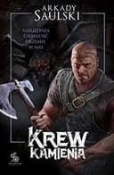 Okładka książki „Krew kamienia” — Saulski, Arkady