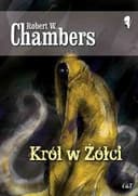 Okładka książki „Król w Żółci” — Chambers, Robert William
