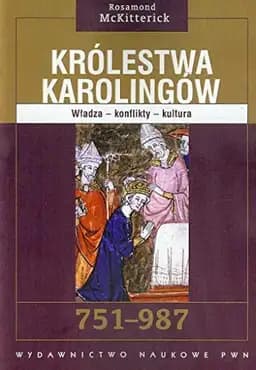 Okładka książki „Królestwa Karolingów władza, konflikty, kultura 751-987” — Rosamond McKitterick