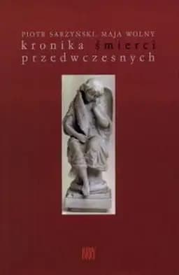 Okładka książki „Kronika śmierci przedwczesnych” — Piotr Sarzyński