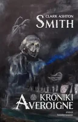 Okładka książki „Kroniki Averoigne” — Clark Ashton Smith