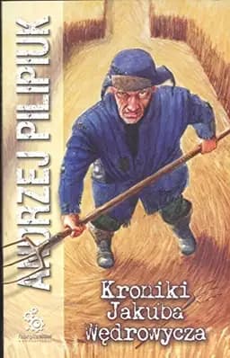 Okładka książki „Kroniki Jakuba Wędrowycza” — Andrzej Pilipiuk