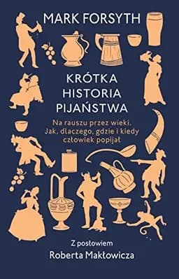 Okładka książki „Krótka historia pijaństwa na rauszu przez wieki : jak, dlaczego, gdzie i kiedy…