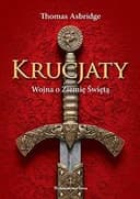 Okładka książki „Krucjaty wojna o Ziemię Świętą” — Thomas Asbridge