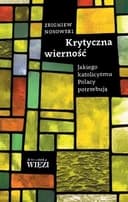 Okładka książki „Krytyczna wierność jakiego katolicyzmu Polacy potrzebują”