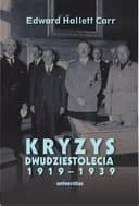 Okładka książki „Kryzys dwudziestolecia 1919-1939 : wprowadzenie do badań nad stosunkami…