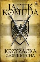 Okładka książki „Krzyżacka zawierucha” — Jacek Komuda