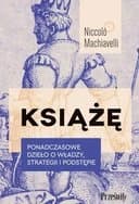 Okładka książki „Książę : ponadczasowe dzieło o władzy, strategii i podstępie / Principe,”