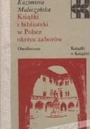 Okładka książki „Książki i biblioteki w Polsce okresu zaborów” — Kazimiera Maleczyńska
