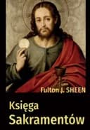 Okładka książki „Księga Sakramentów” — Fulton J. Sheen