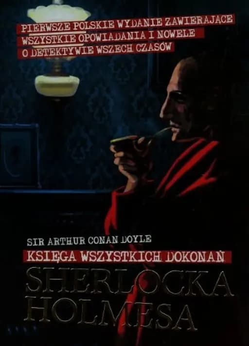 Okładka książki „Księga wszystkich dokonań Sherlocka Holmesa” — Arthur Conan Doyle
