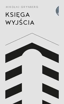 Okładka książki „Księga wyjścia” — Grynberg, Mikołaj