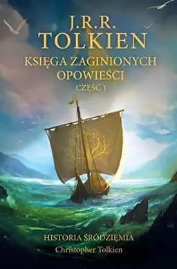 Okładka książki „Ksiega zaginionych opowiesci. Czesc 1” — J. R. R. Tolkien