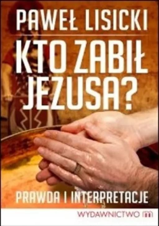 Okładka książki „Kto zabił Jezusa?” — Lisicki, Paweł (1966)