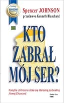 Okładka książki „Kto zabrał mój ser?” — Spencer Johnson