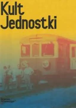Okładka książki „Kult Jednostki radykalni pasjonaci najdłużej produkowanego pociągu na świecie”