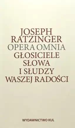 Okładka książki „Głosiciele Słowa i słudzy Waszej radości: teologia i duchowość sakramentu święceń”