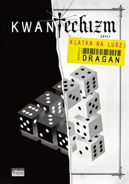 Okładka książki „Kwantechizm, czyli klatka na ludzi” — Andrzej Dragan