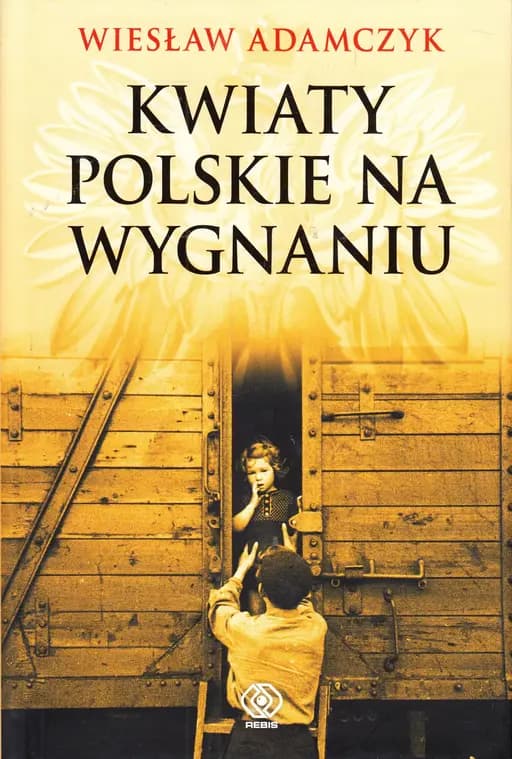 Okładka książki „Kwiaty polskie na wygnaniu / Historia (Dom Wydawniczy Rebis)”