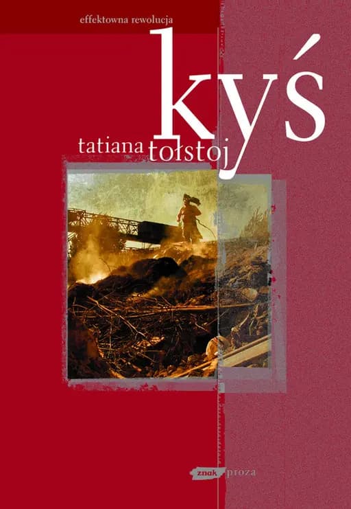 Okładka książki „Kyś” — Tat'âna Nikitična Tolstaâ, Tatʹi︠a︡na Tolstai︠a︡