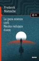 Okładka książki „La gaya scienza, czyli Nauka radująca duszę / Fröhliche Wissenschaft : la gaya…