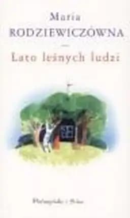 Okładka książki „Lato leśnych ludzi” — Maria Rodziewiczówna