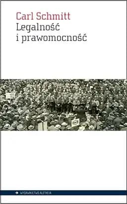 Okładka książki „Legalność i prawomocność” — Carl Schmitt