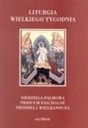 Okładka książki „Liturgia Wielkiego Tygodnia” — Praca Zbiorowa