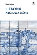 Okładka książki „Lizbona królowa mórz” — Barry Hatton
