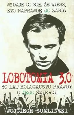 Okładka książki „Lobotomia 3.0 trzydzieści lat holocaustu prawdy o Jego śmierci”