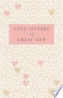 Okładka książki „Love Letters of Great Men” — Ursula Doyle