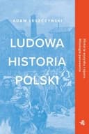 Okładka książki „Ludowa historia Polski historia wyzysku i oporu : mitologia panowania”