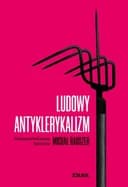 Okładka książki „Ludowy antyklerykalizm niedopowiedziana historia” — Michał Rauszer