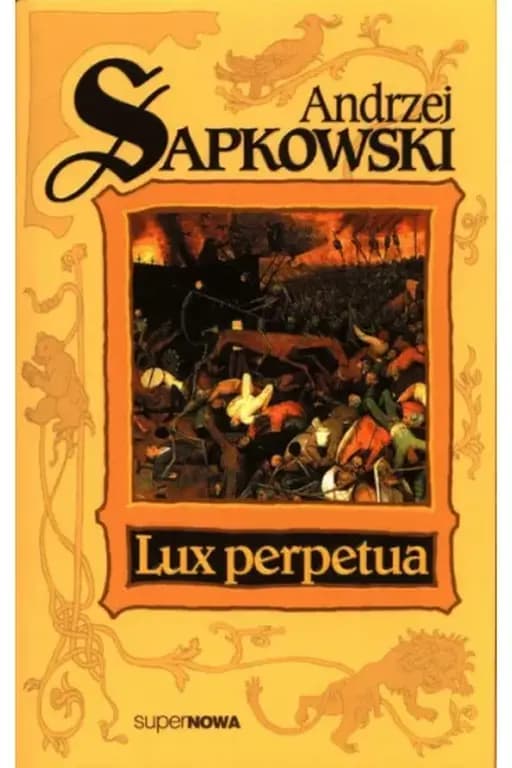 Okładka książki „Lux Perpetua” — Andrzej Sapkowski