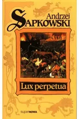 Okładka książki „Lux Perpetua” — Andrzej Sapkowski