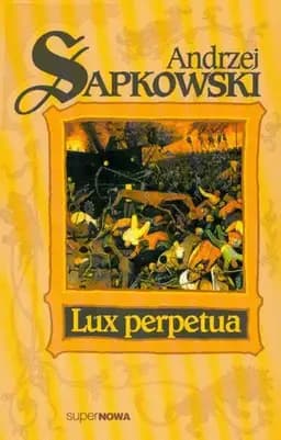 Okładka książki „Lux perpetua” — Andrzej Sapkowski