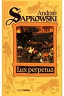 Okładka książki „Lux Perpetua” — Andrzej Sapkowski