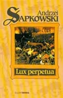 Okładka książki „Lux perpetua” — Andrzej Sapkowski