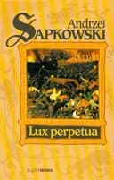 Okładka książki „Lux perpetua” — Andrzej Sapkowski