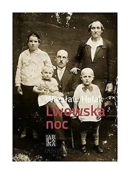 Okładka książki „Lwowska noc” — Wiesław Helak