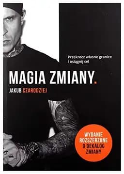 Okładka książki „Magia zmiany przekrocz własne granice i osiągnij cel” — Jakub Czarodziej