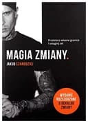 Okładka książki „Magia zmiany przekrocz własne granice i osiągnij cel” — Jakub Czarodziej