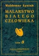 Okładka książki „Malarstwo białego człowieka” — Waldemar Łysiak