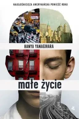 Okładka książki „Małe życie” — Hanya Yanagihara