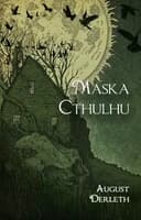Okładka książki „Maska Cthulhu” — August William Derleth