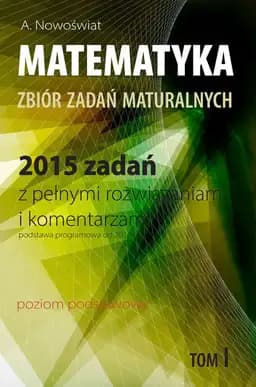 Okładka książki „Matematyka 2015 zadan z pelnymi rozwiazaniami Tom 1 (Polish Edition)”