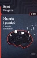 Okładka książki „Materia i pamięć : o stosunku ciała do ducha / Matière et mémoire Meandry Kultury”