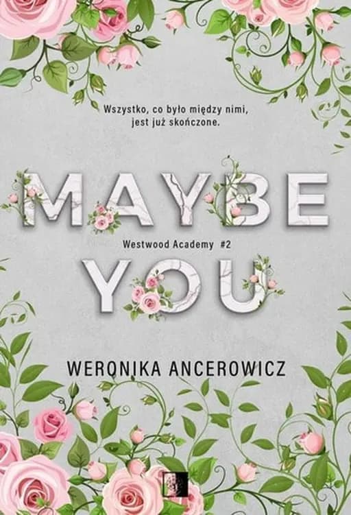 Okładka książki „Maybe you” — Weronika Ancerowicz
