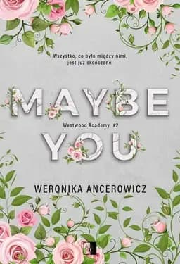 Okładka książki „Maybe you” — Weronika Ancerowicz