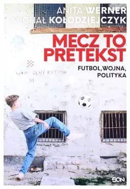 Okładka książki „Mecz to pretekst futbol, wojna, polityka”